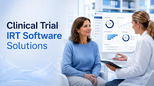 Clinical Trial IRT Software Solutions — Selection Criteria and Implementation Considerations